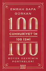 Cumhuriyetin 100 İsmi: Büyük Devrimin Portreleri - 1