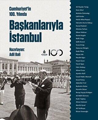Cumhuriyetin 100. Yılında Başkanlarıyla İstanbul - 1