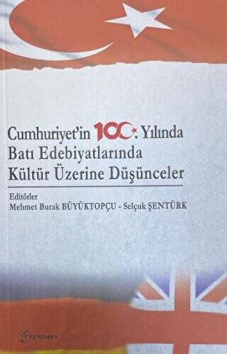 Cumhuriyet`in 100. Yılında Batı Edebiyatlarında Kültür Üzerine Düşünceler - 1