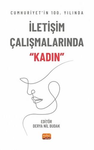 Cumhuriyet’in 100. Yılında İletişim Çalışmalarında “Kadın” - 1