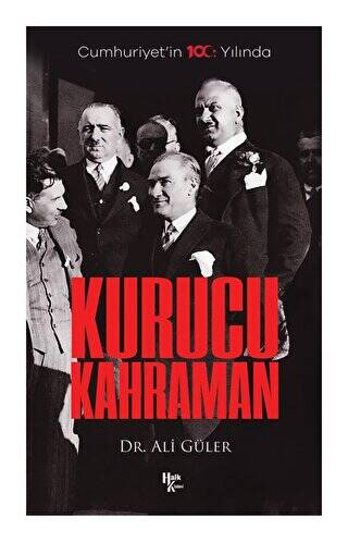 Cumhuriyet`in 100. Yılında Kurucu Kahraman - 1