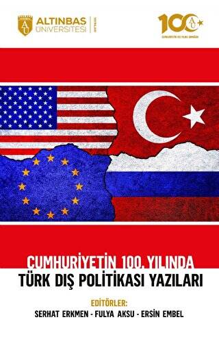 Cumhuriyetin 100. Yılında Türk Dış Politikası Yazıları - 1