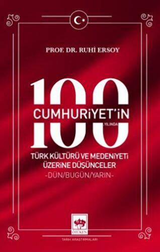 Cumhuriyet`in 100. Yılında Türk Kültürü ve Medeniyeti Üzerine Düşünceler - 1