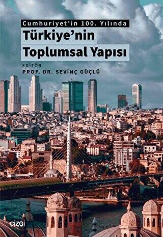 Cumhuriyet`in 100. Yılında Türkiye`nin Toplumsal Yapısı - 1