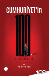 Cumhuriyet`in 100.Yılı - Bir Asırlık Miras - Yeniyüz Yayınları