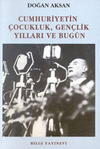 Cumhuriyetin Çocukluk, Gençlik Yılları ve Bugün - 1