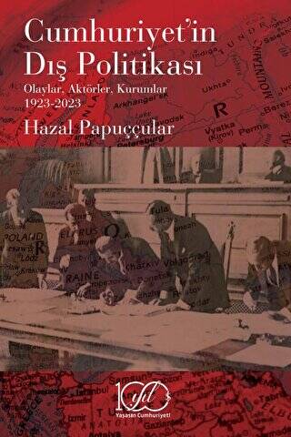 Cumhuriyet’in Dış Politikası - Olaylar, Aktörler, Kurumlar 1923-2023 - 1