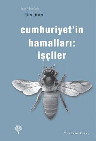 Cumhuriyet’in Hamalları: İşçiler - 1