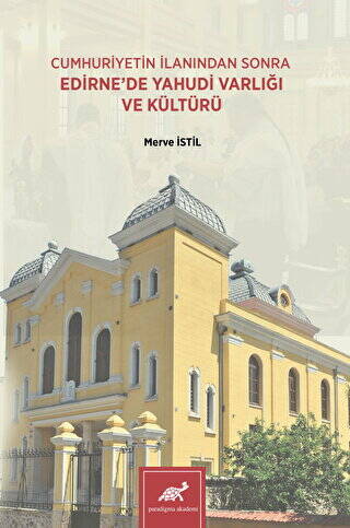 Cumhuriyetin İlanından Sonra Edirne`de Yahudi Varlığı ve Kültürü - 1