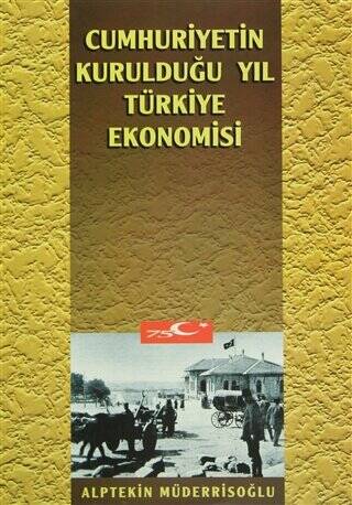 Cumhuriyetin Kurulduğu Yıl Türkiye Ekonomisi - 1