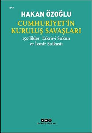 Cumhuriyet’in Kuruluş Savaşları - 150’likler, Takrir-i Sükun ve İzmir Suikastı - 1