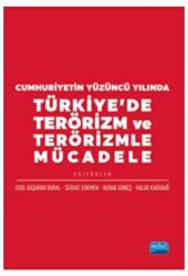 Cumhuriyetin Yüzüncü Yılında Türkiye’de Terörizm ve Terörizmle Mücadele - Nobel Akademik Yayıncılık