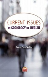 Current Issues in Sociology of Health - Nobel Bilimsel Eserler