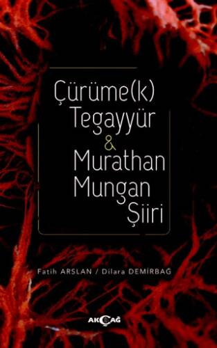 Çürümek Tegayyür - Murathan Mungan Şiiri - 1