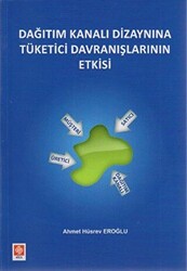 Dağıtım Kanalı Dizaynına Tüketici Davranışlarının Etkisi - 1