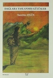 Dağlara Yaslanmış Gülüşler - 1