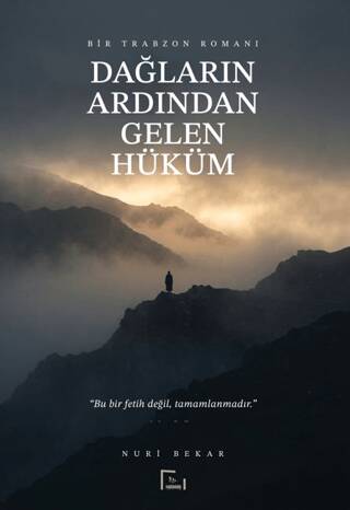Dağların Ardından Gelen Hüküm – Bir Trabzon Romanı - 1