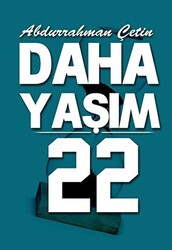 Daha Yaşım 22 - 1