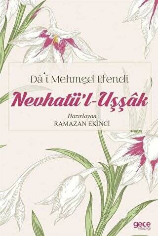 Da`i Mehmed Efendi: Nevhatü`l Uşşak - 1