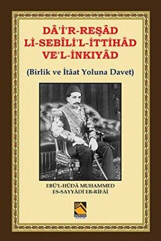 Da`i`r-Reşad Li-Sebili`l-İttihad Ve`l-İnkıyad Birlik ve İtâat Yoluna Davet - 1