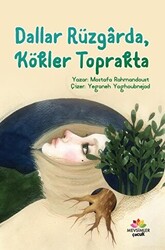 Dallar Rüzgarda Kökler Toprakta - 1