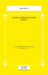 Daniel Webster on the Draft - Capitol Books