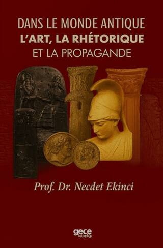 Dans Le Monde Antique L’art, La Rhétorique Et La Propagande - 1