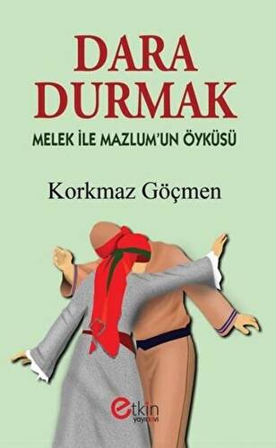 Dara Durmak - Melek ile Mazlum`un Öyküsü - 1