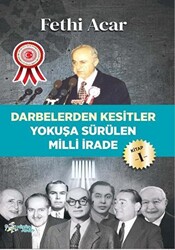 Darbelerden Kesitler - Yokuşa Sürülen Milli İrade 1 - 1