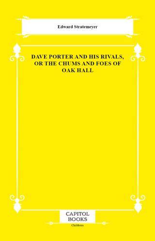 Dave Porter and His Rivals, or the Chums and Foes of Oak Hall - 1