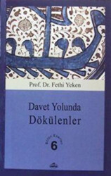 Davet Yolunda Dökülenler - 1