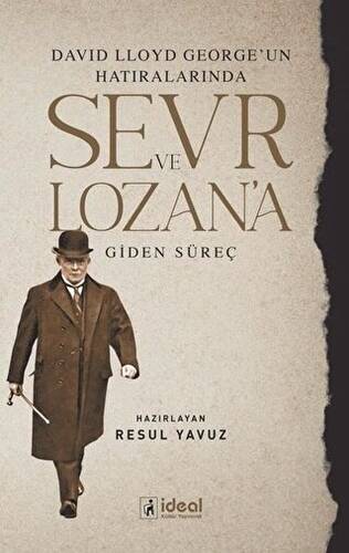 David Lloyd George’un Hatıralarında Sevr ve Lozan’a Giden Süreç - 1