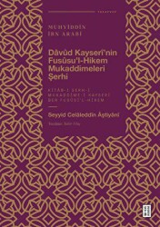 Davud Kayserî`nin Fususu`l-Hikem Mukaddimeleri Şerhi - 1