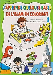 De L’Islam En Coloriant - J’Apprends Quelques Bases 1 - 1