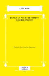 Dealings With the Firm of Dombey and Son - Capitol Books