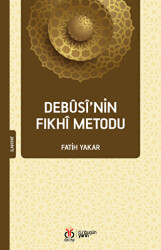 Debusi’nin Fıkhi Metodu - 1