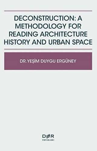 Deconstruction: A Methodology For Reading Architecture History and Urban Space - 1