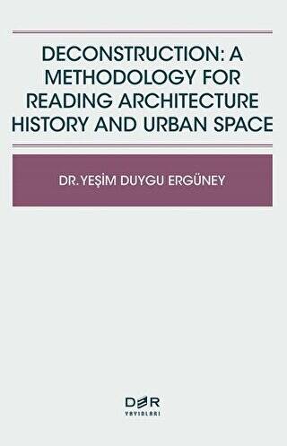 Deconstruction: A Methodology For Reading Architecture History and Urban Space - 1
