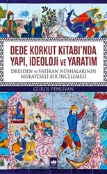 Dede Korkut Kitabı`nda Yapı, İdeoloji ve Yaratım - 1