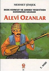 Dede Korkut ve Ahmed Yesevi’den Günümüze Uzanan Alevi Ozanlar - 1