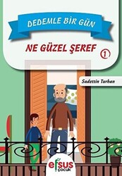 Dedemle Bir Gün 1 - Ne Güzel Şeref - 1