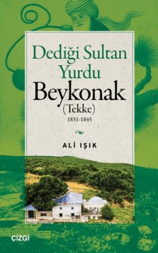 Dediği Sultan Yurdu Beykonak Tekke 1831-1845 - 1
