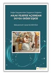 Değer Duygusundan Duygunun Değerine Ahlak Felsefesi Açısından Duygu-Değer İlişkisi - 1