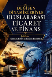 Değişen Dinamikleriyle Uluslararası Ticaret ve Finans - Kriter Yayınları