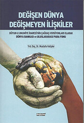 Değişen Dünya Değişmeyen İlişkiler - Değişim Yayınları