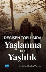 Değişen Toplumda Yaşlanma ve Yaşlılık - 1