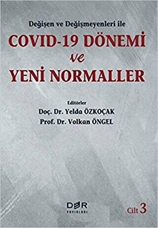 Değişen Ve Değişmeyenleri İle Covid-19 Dönemi Ve Yeni Normaller Cilt 3 - 1