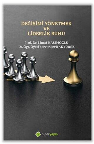 Değişimi Yönetmek ve Liderlik Ruhu - 1