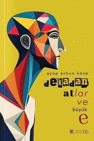 Dekadan Atlar ve Büyük E - 1