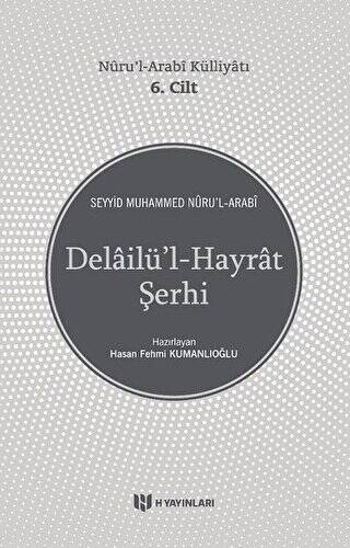 Delailü`l-Hayrat Şerhi - Nuru`l-Arabi Külliyatı 6. Cilt - 1